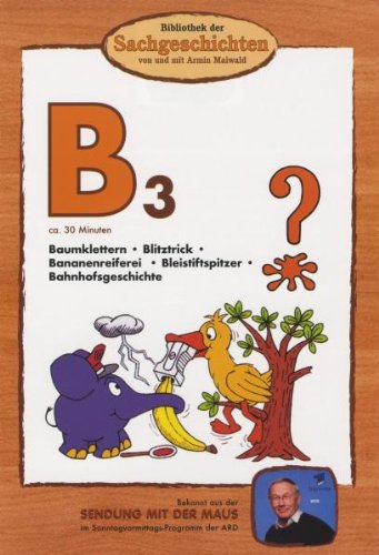 B3 - Baumklettern/Blitztrick/Bananenreiferei/Bleistiftspitzer/Bahnhofsgeschichte (Bibliothek der Sachgeschichten) Box sets