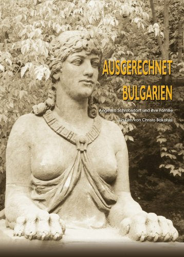 Ausgerechnet Bulgarien - Angelika Schrobsdorff und ihre Familie Movies
