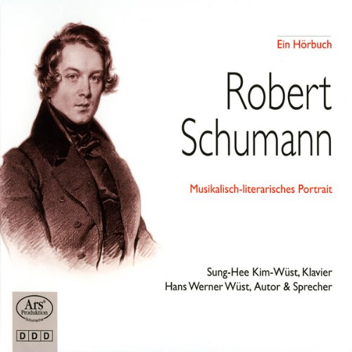 Robert Schumann. Ein musikalisch-literarisches Portrait Music