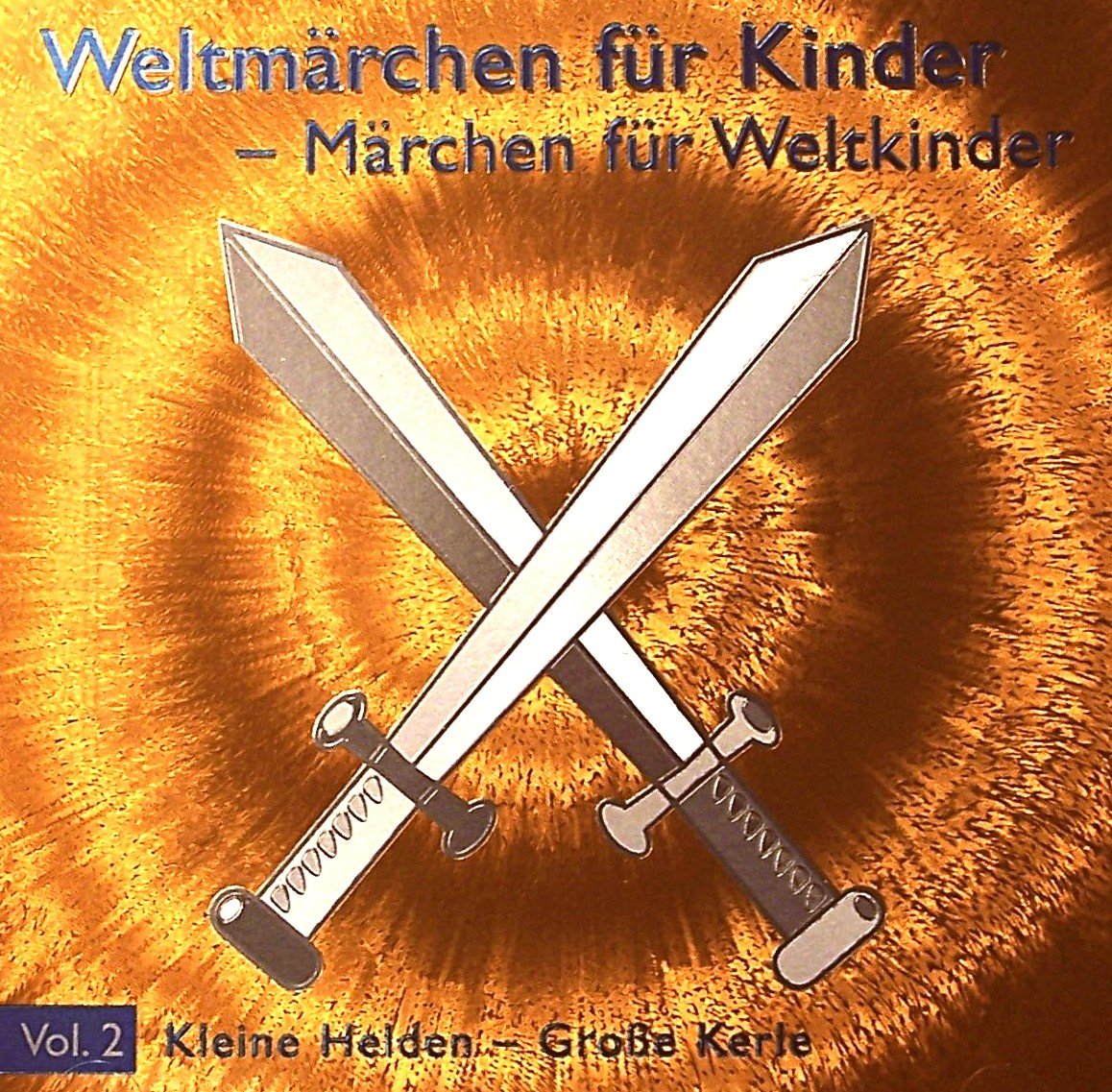 Weltmärchen - Kleine Helden-Große Kerle: Märchen über heldenhafte Jungs und Männer aus aller Welt (Weltmärchen: Märchen für Weltkinder) Fairy Tales & Legends