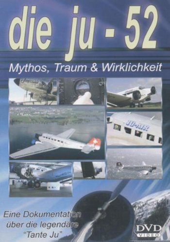 Die Ju-52 - Mythos, Traum & Wirklichkeit Films
