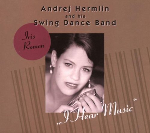 Andre Hermlin and his Swing Dance Band: Iris Roman I hear music Books