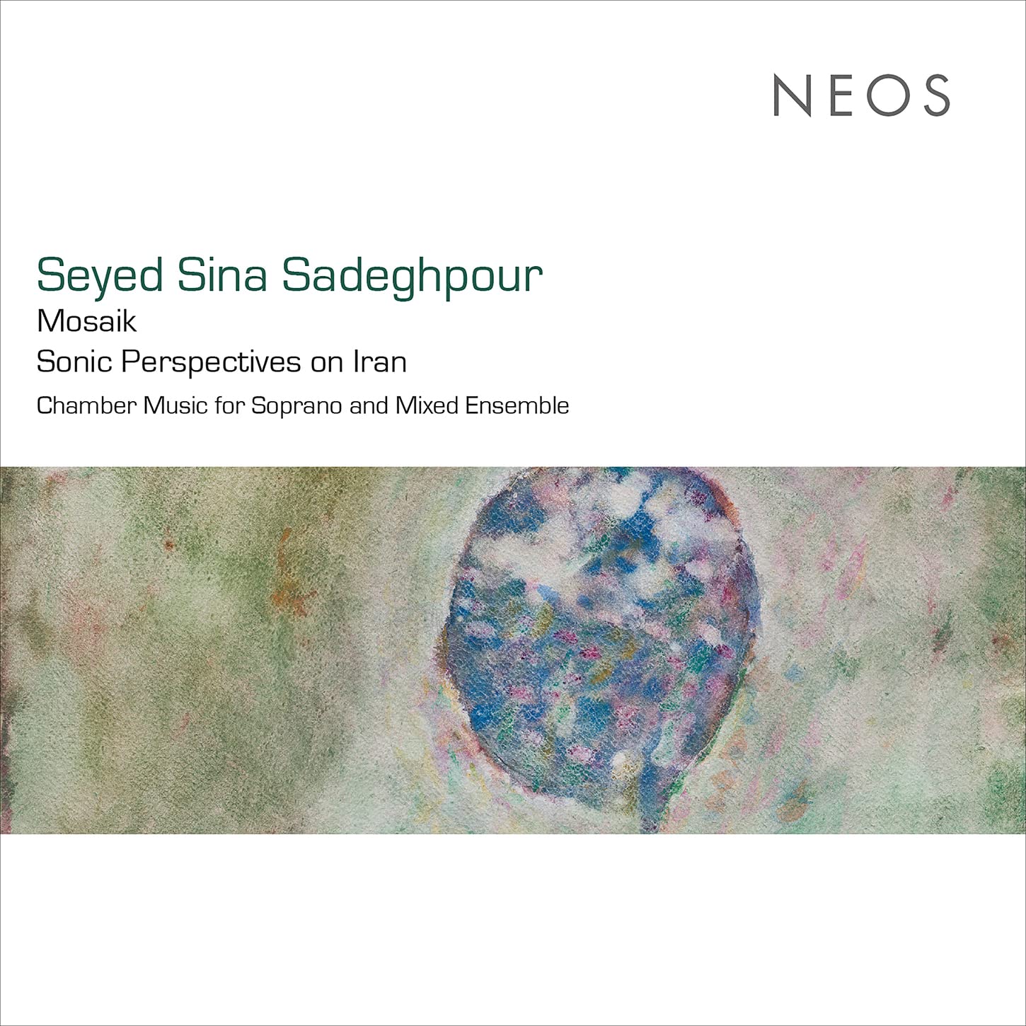 Sadeghpour: Mosaik. Sonic Perspectives on Iran Classical