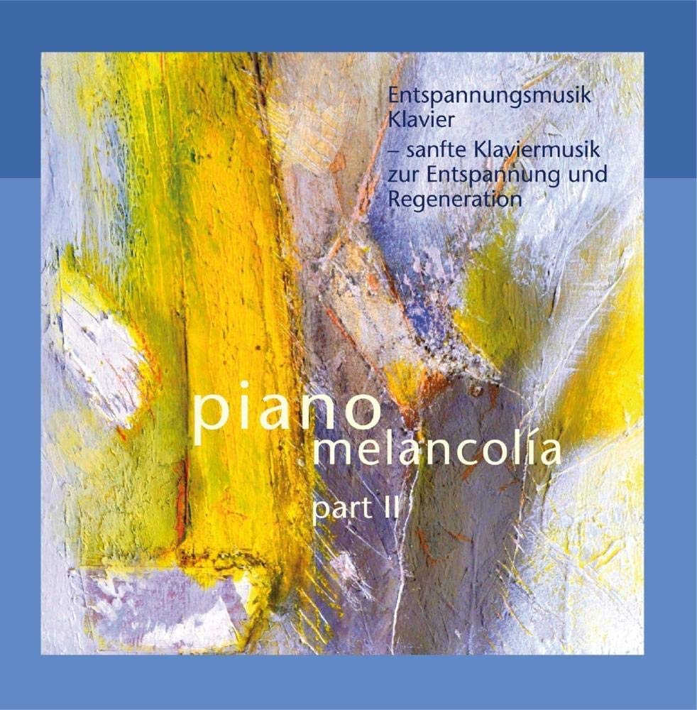 Entspannungsmusik Klavier - sanfte Klaviermusik zur Entspannung und Regeneration, Part II Music