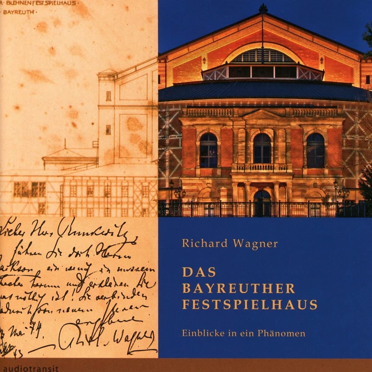 Richard Wagner Das Bayreuther Festspielhaus: Einblicke in ein Phänomen Poetry