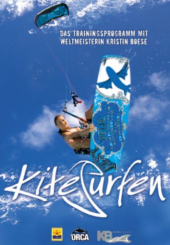 Kitesurfen - Das Trainingsprogramm mit Weltmeisterin Kristin Boese Films