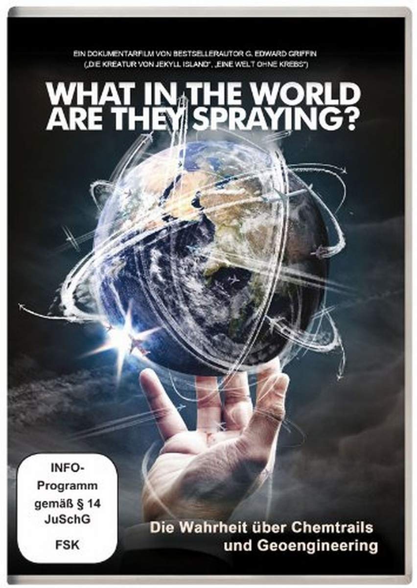 What in the world are they spraying - Die Wahrheit über Chemtrails und Geo-Engineering Movies