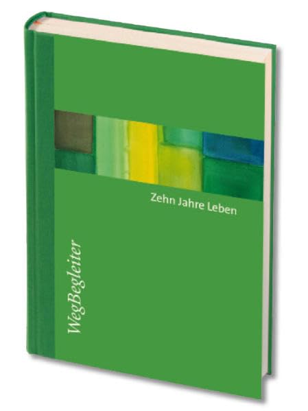 Zehn Jahre Leben - grün: Das Tag-für-Tag-Buch mit Kalenderseiten für jeden Tag (WegBegleiter) Film, Art & Culture