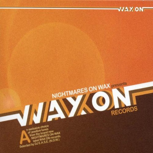 Nightmares on Wax Pres.Wax on Records 1 Dance & Electronic