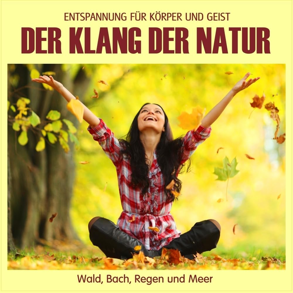 Der Klang der Natur - Wald, Bach, Regen und Meer (ohne Musik) Music