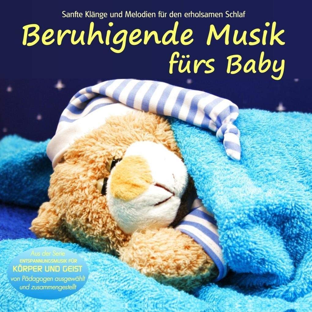 Beruhigende Musik fürs Baby - Sanfte Klänge und Melodien für den erholsamen Schlaf von Pädagogen zusammengestellt, Einschlafhilfe: Sanfte Klänge und ... und Geist" zusammengestellt, Einschlafhilfe Music