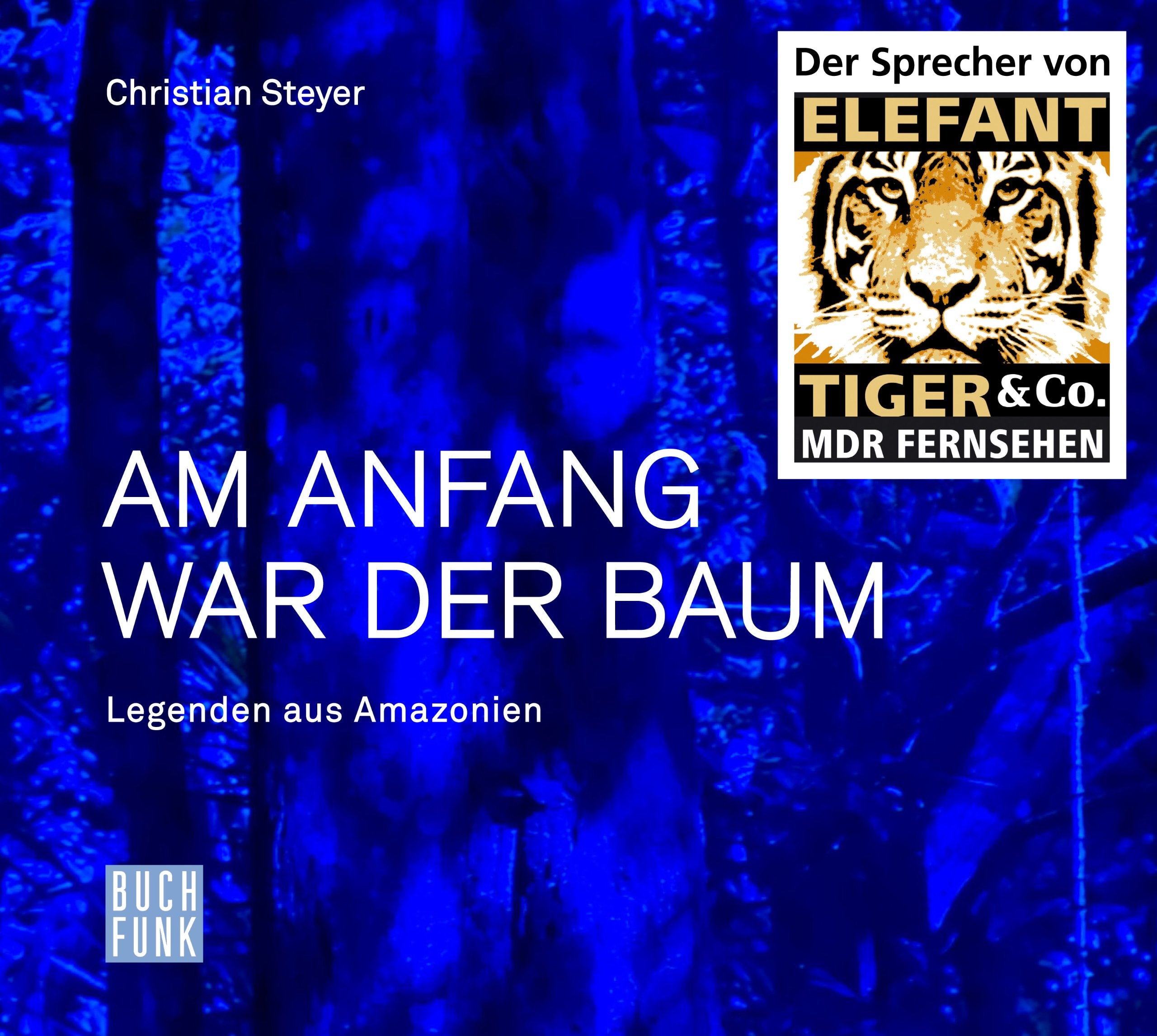 Am Anfang War der Baum-Legenden aus Amazonien Radio Plays