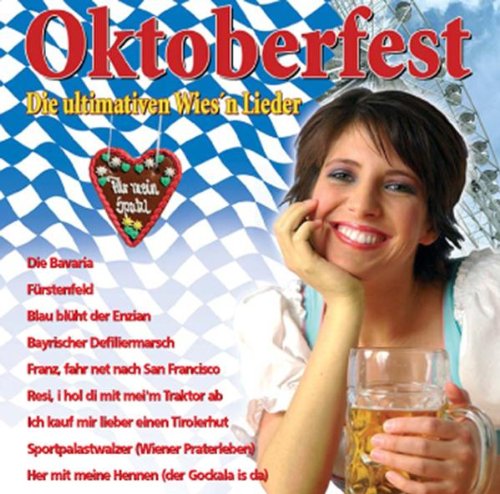 Oktoberfest - Die ultimativen Wies'n Lieder German Schlager & Volksmusik