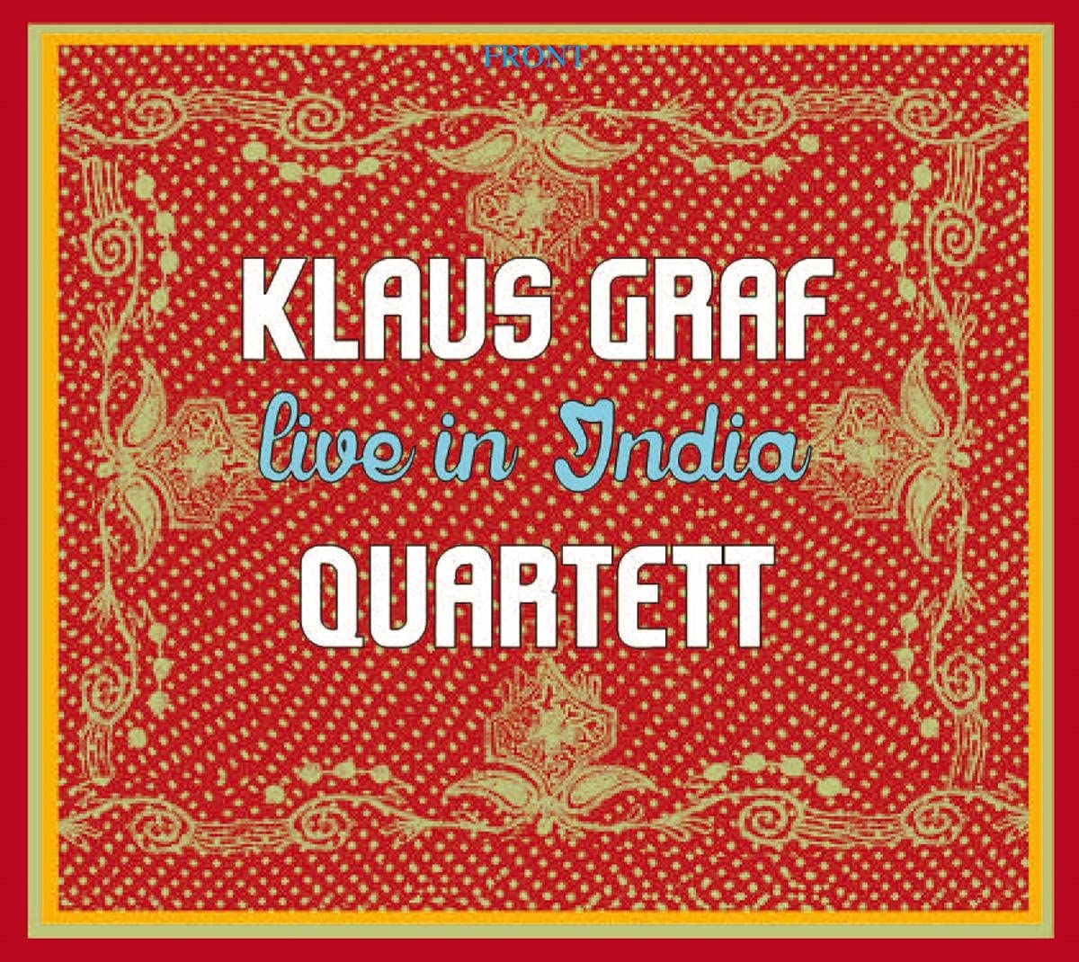 Klaus Graf Quartett Live in India Music