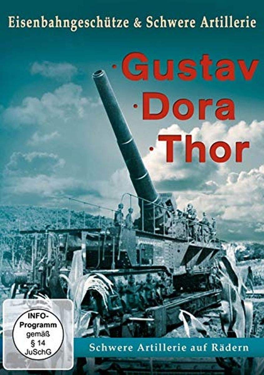 Eisenbahngeschütze & Schwere Artillerie - Gustav - Dora - Thor Films