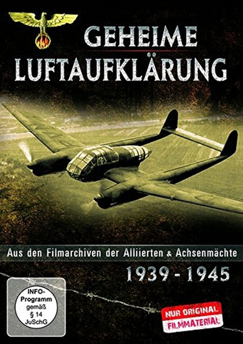 Geheime Luftaufklärung - Aus den Filmarchiven der Alliierten & Achsenmächten 1939 - 1945 Movies