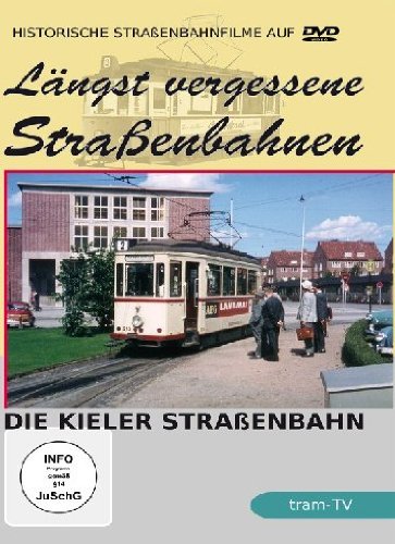 Längst vergessene Straßenbahnen: Die Kieler Straßenbahn Films
