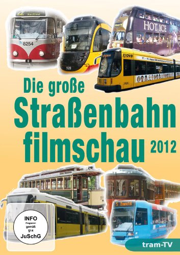 Die große Straßenbahnfilmschau 2012 - Die Welt der Straßenbahn Films