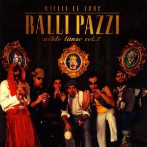 Balli Pazzi-Wilde Tänze 1 World Music