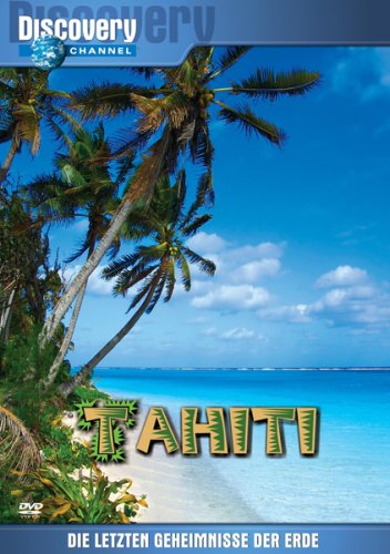 Tahiti - Die letzten Geheimnisse der Erde Films