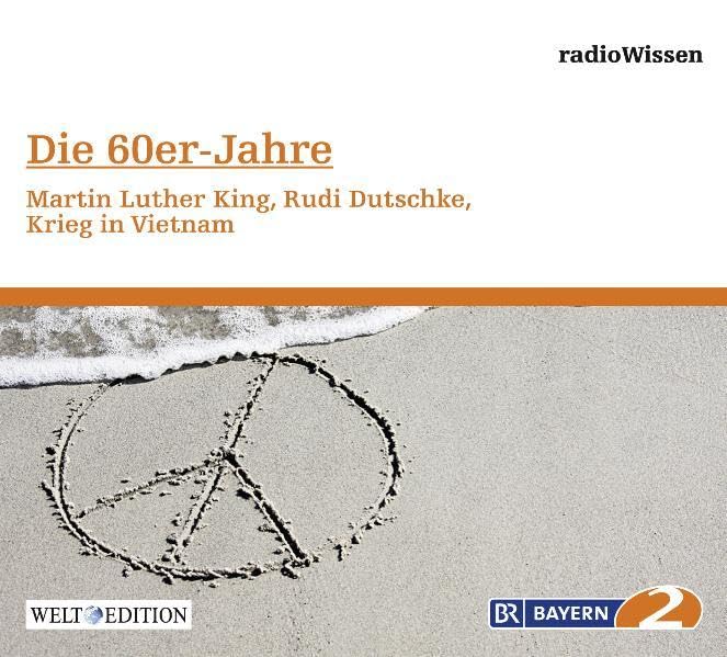Die 60er-Jahre - Martin Luther (Bayern 2 RadioWissen - Welt Edition / Die ganze Welt des Wissens) German history
