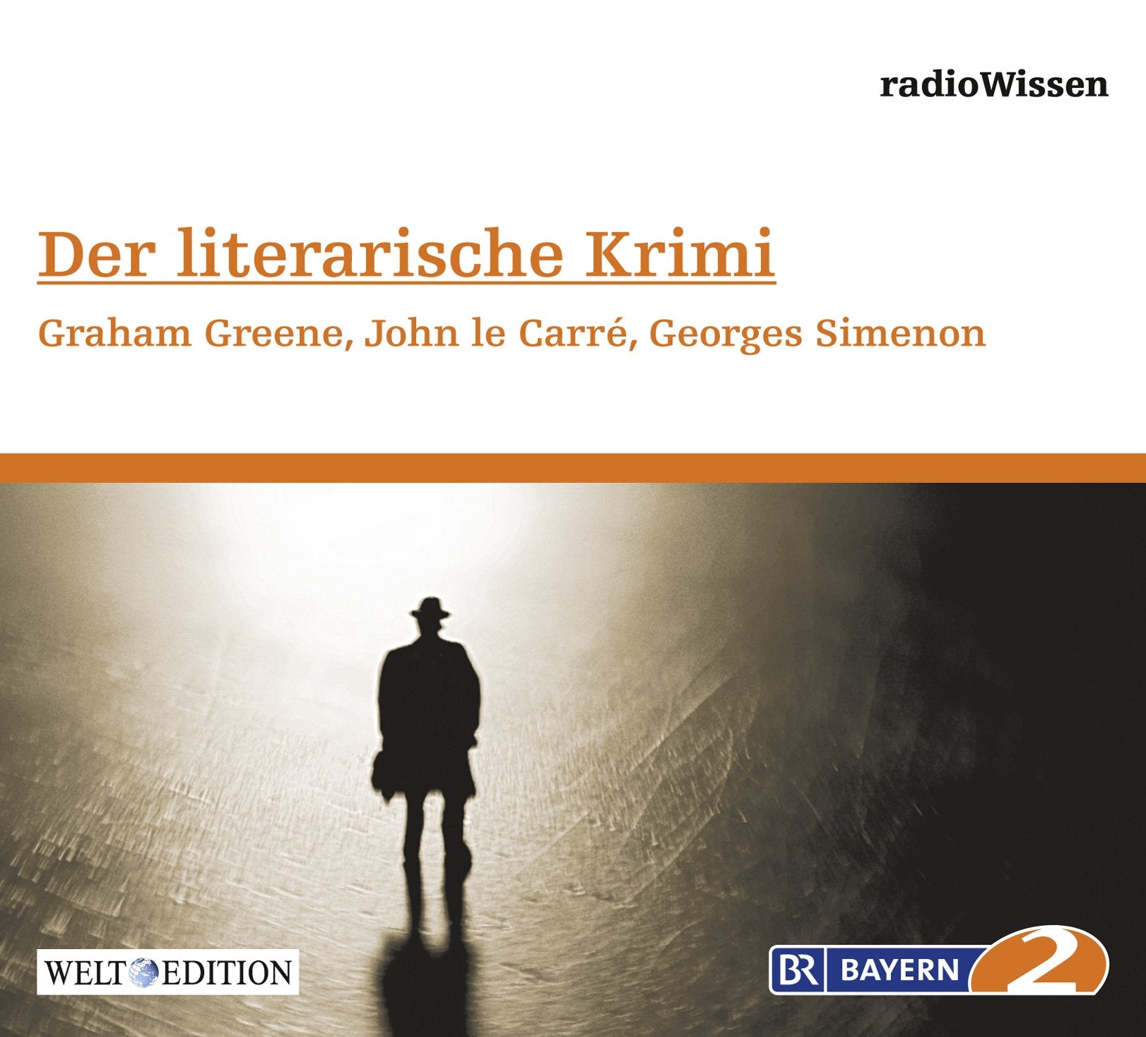 Der literarische Krimi - Graham Greene, John le Carré, Georges Simenon - Edition BR2 radioWissen/Welt-Edition Books