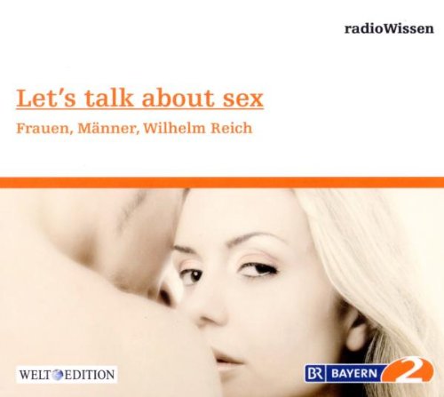 Let'S Talk About Sex-Frauen,Männer,Wilhelm Reich Music