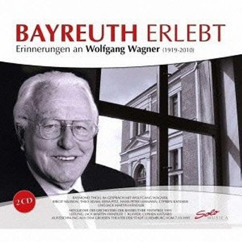 Bayreuth Erlebt: Erinnerungen An Wolfgang Wagner Music