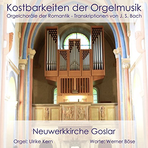 Kostbarkeiten der Orgelmusik (Orgelchoräle der Romantik - Transkriptionen von J.S. Bach) Music