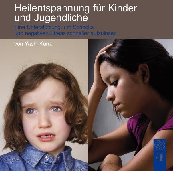 Heilentspannung für Kinder und Jugendliche: Eine Unterstützung, um Schocks und negativen Stress schneller aufzulösen Health, Nutrition & Fitness
