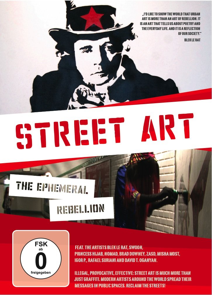 Street Art - The Ephemeral Rebellion Films