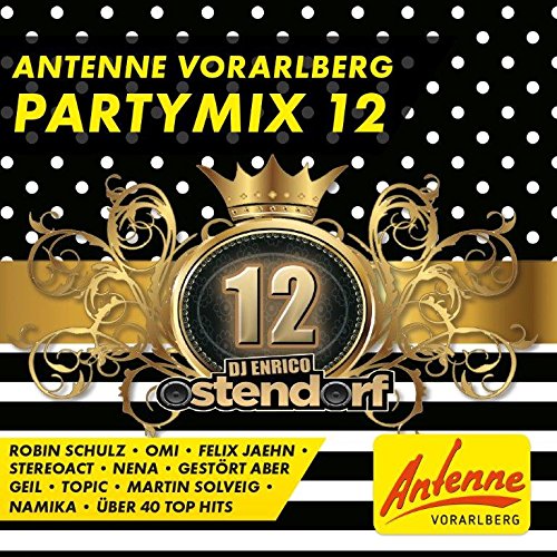 ANTENNE VORARLBERG Partymix Vol. 12 - Mixed by Enrico Ostendorf Music