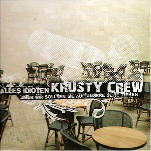 Alles Idioten, aber wir sollten sie auf unsere Seite ziehen - Krusty Crew Music
