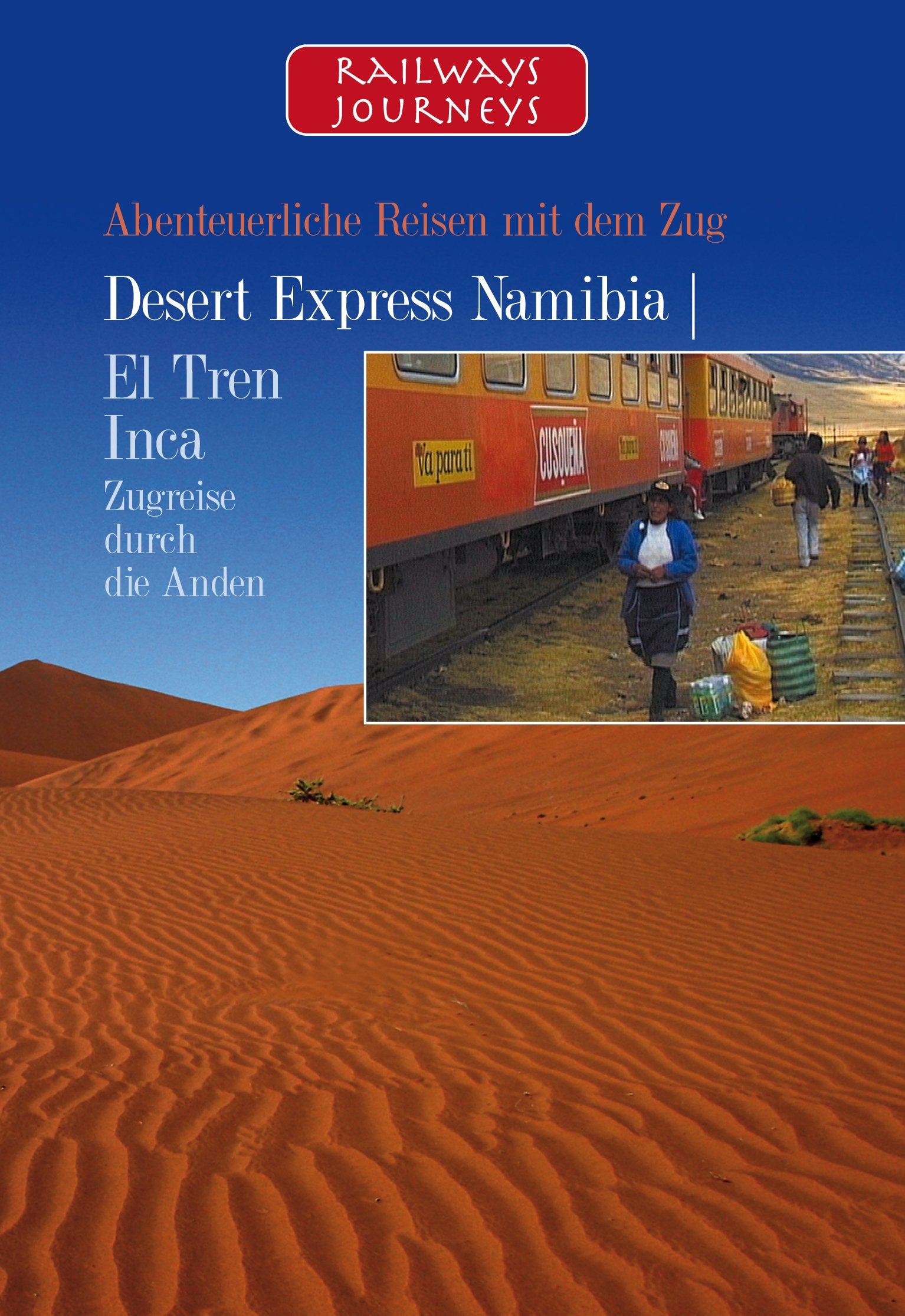 Desert Express Namibia - El Tren Inca - Zugreise durch die Anden Films
