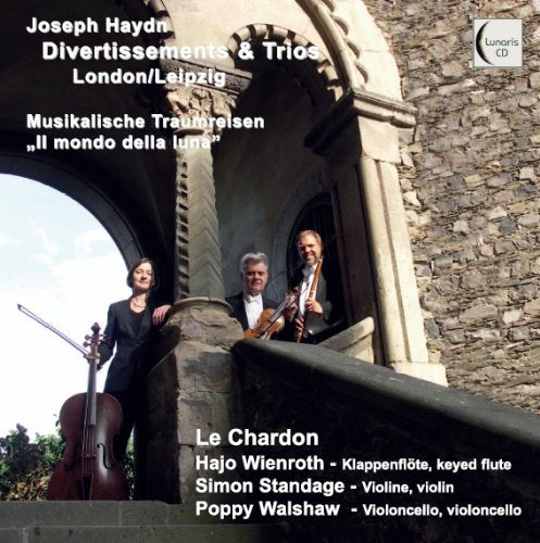 Joseph Haydn Divertissements und Trios London, Leipzig Musikalische Traumreisen - Il mondo della luna Classical