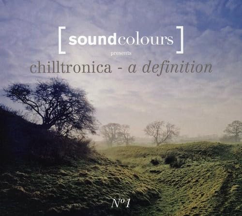 Chilltronica - A Definition No.1 Dance & Electronic