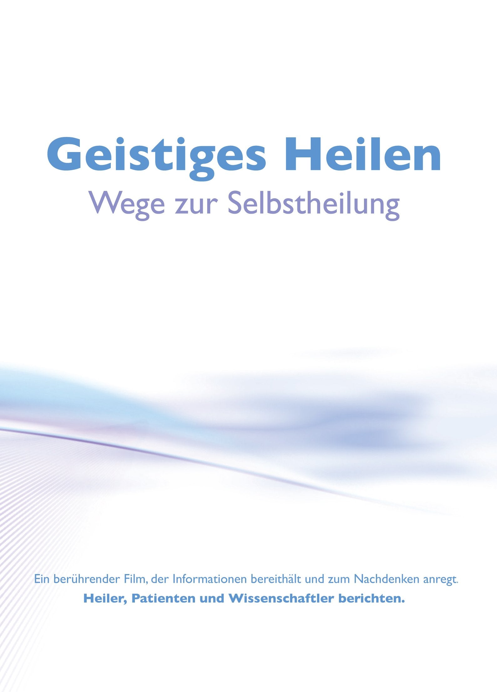 Geistiges Heilen: Willst du den Körper heilen, musst du zuerst die Seele heilen (Platon) Films