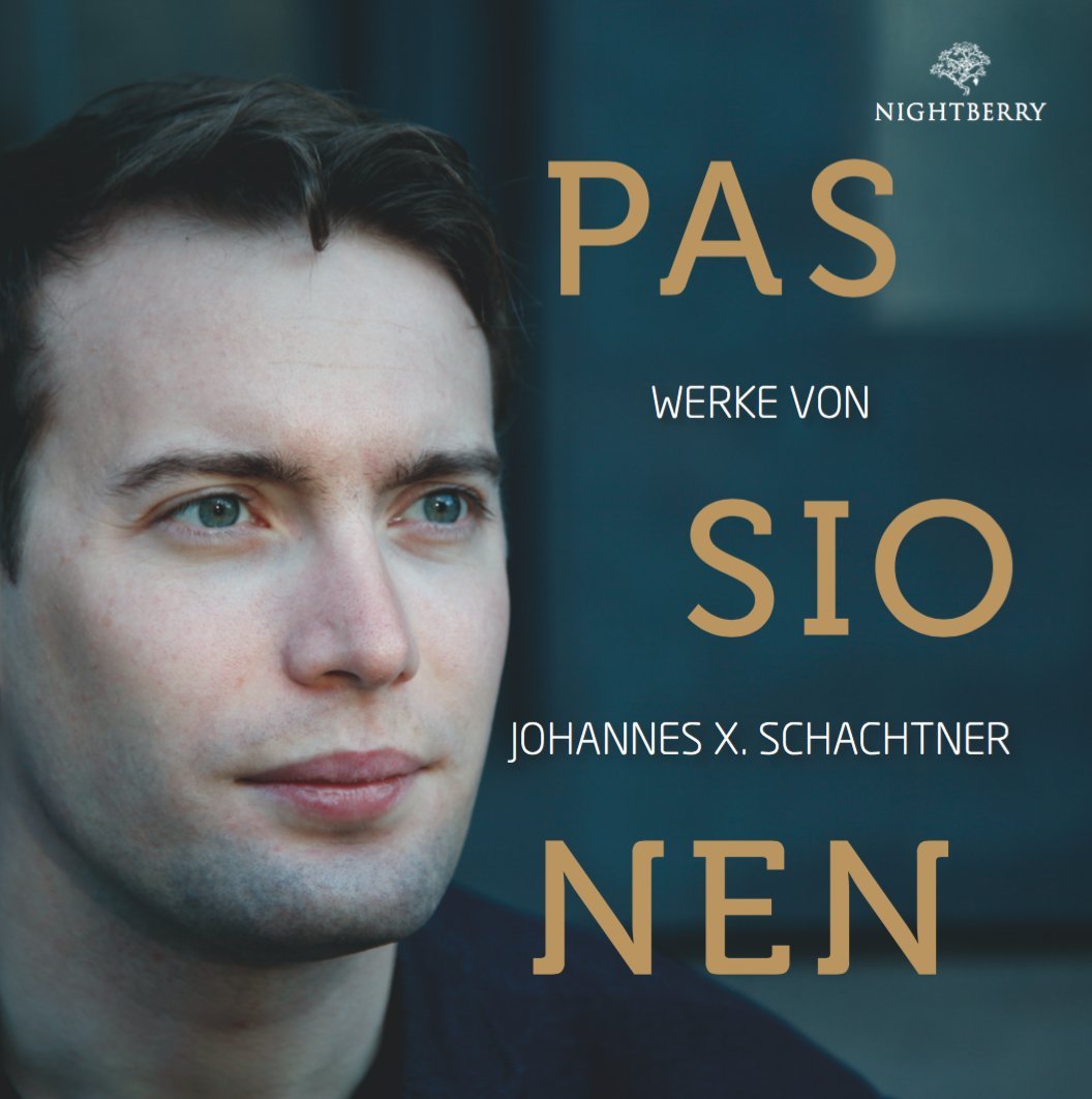 Passionen: Musik von Johannes X. Schachtner Arts & Music