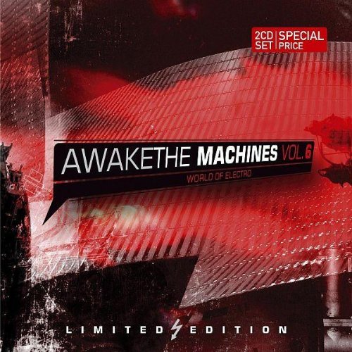 Awake the Machines Vol.6, Limited Edition Dance & Electronic