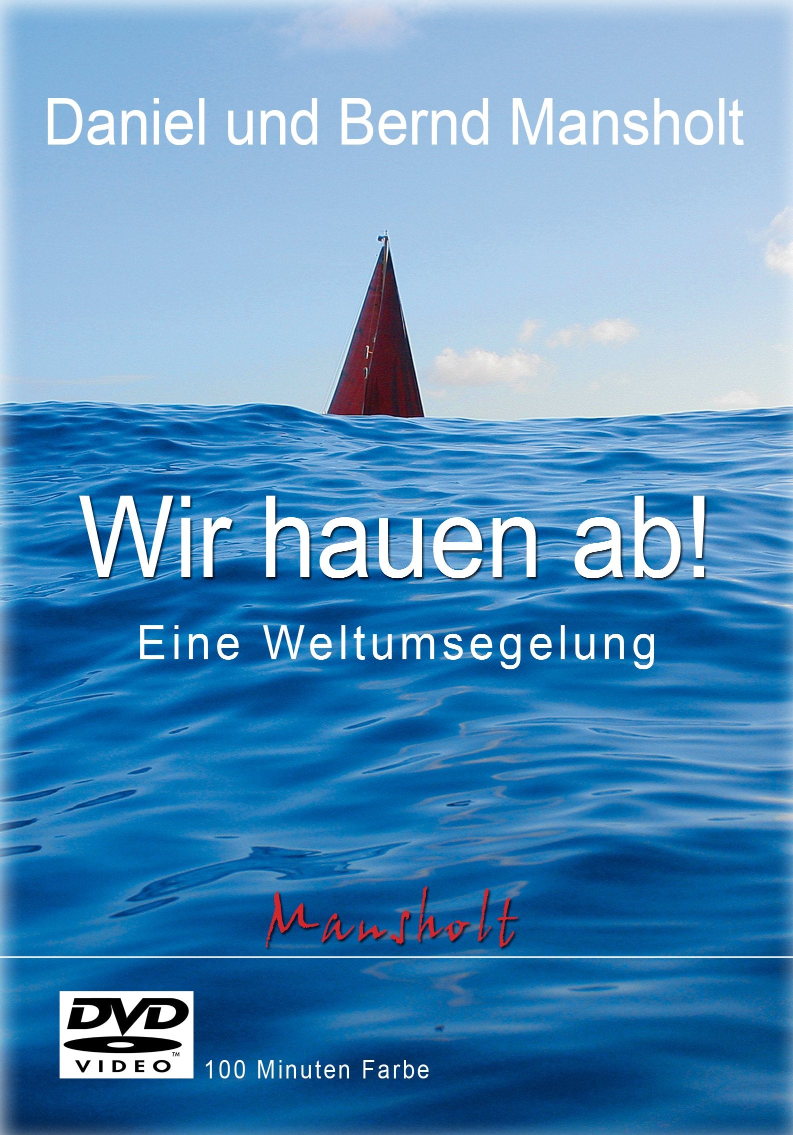 Wir hauen ab! Eine Weltumsegelung DVD Films