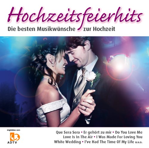 HOCHZEITSFEIERHITS - die besten Partyhits für die Hochzeit (enthält Hochzeitsmarsch und Hochzeitswalzer und + 1 Neuaufnahme) Music