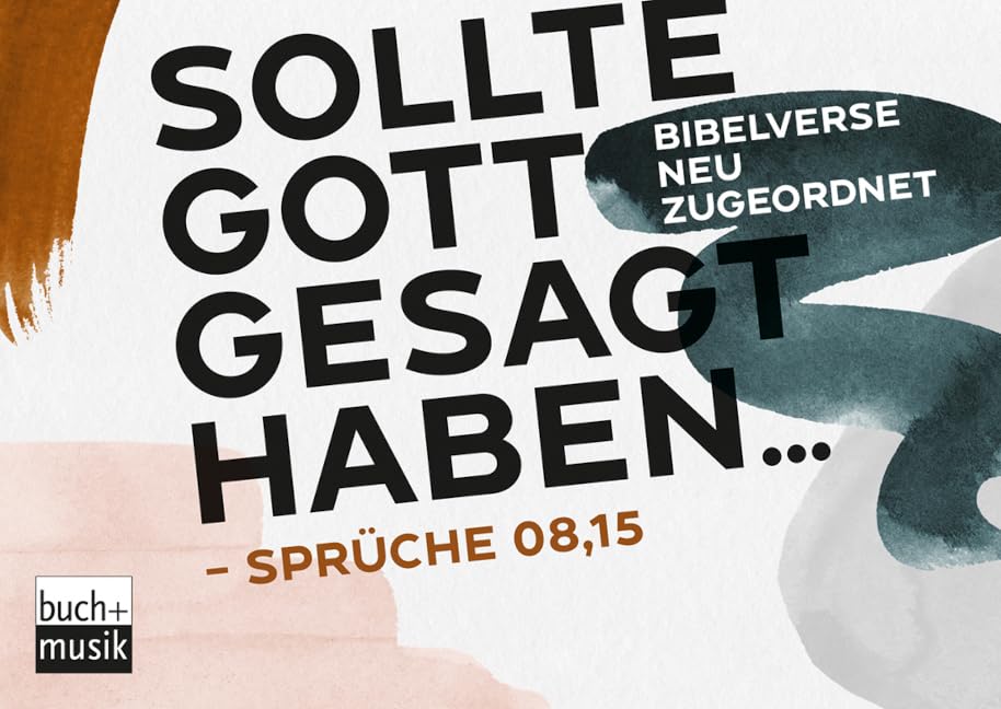 Sollte Gott gesagt haben ...: Sprüche 08,15 - Bibelverse neu zugeordnet Religion & Esotericism