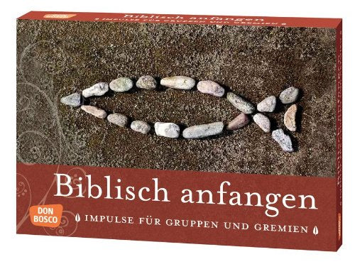 Biblisch anfangen: Impulse für Gruppen und Gremien Religion & Esotericism