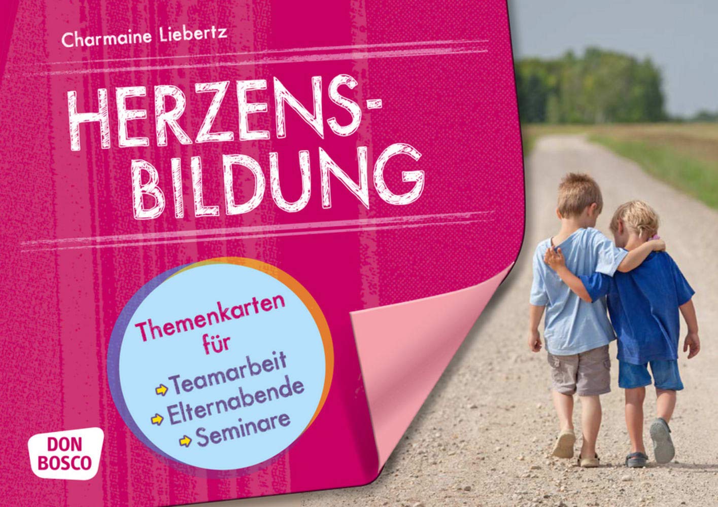 Herzensbildung: Themenkarten für Teamarbeit, Elternabende und Seminare Study Guides