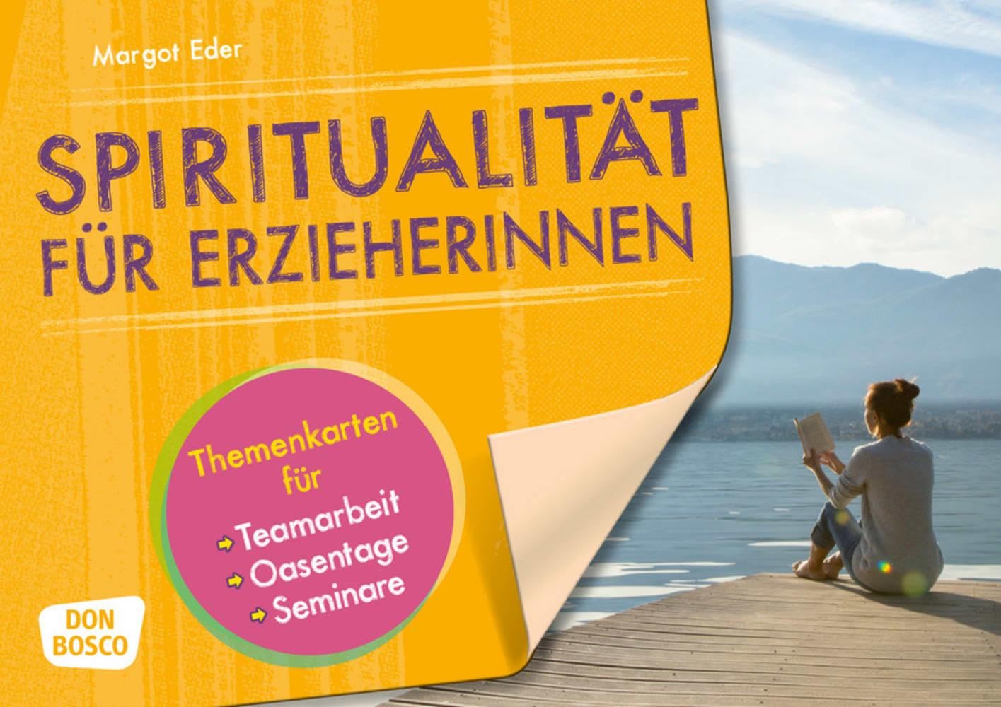 Spiritualität für Erzieherinnen: Themenkarten für Teamarbeit, Oasentage und Seminare (Themenkarten für Teamarbeit, Elternabende und Seminare) Study Guides