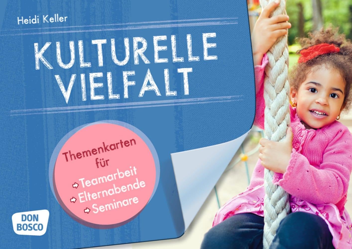 Kulturelle Vielfalt. Themenkarten für Teamarbeit, Elternabende und Seminare Education & Training