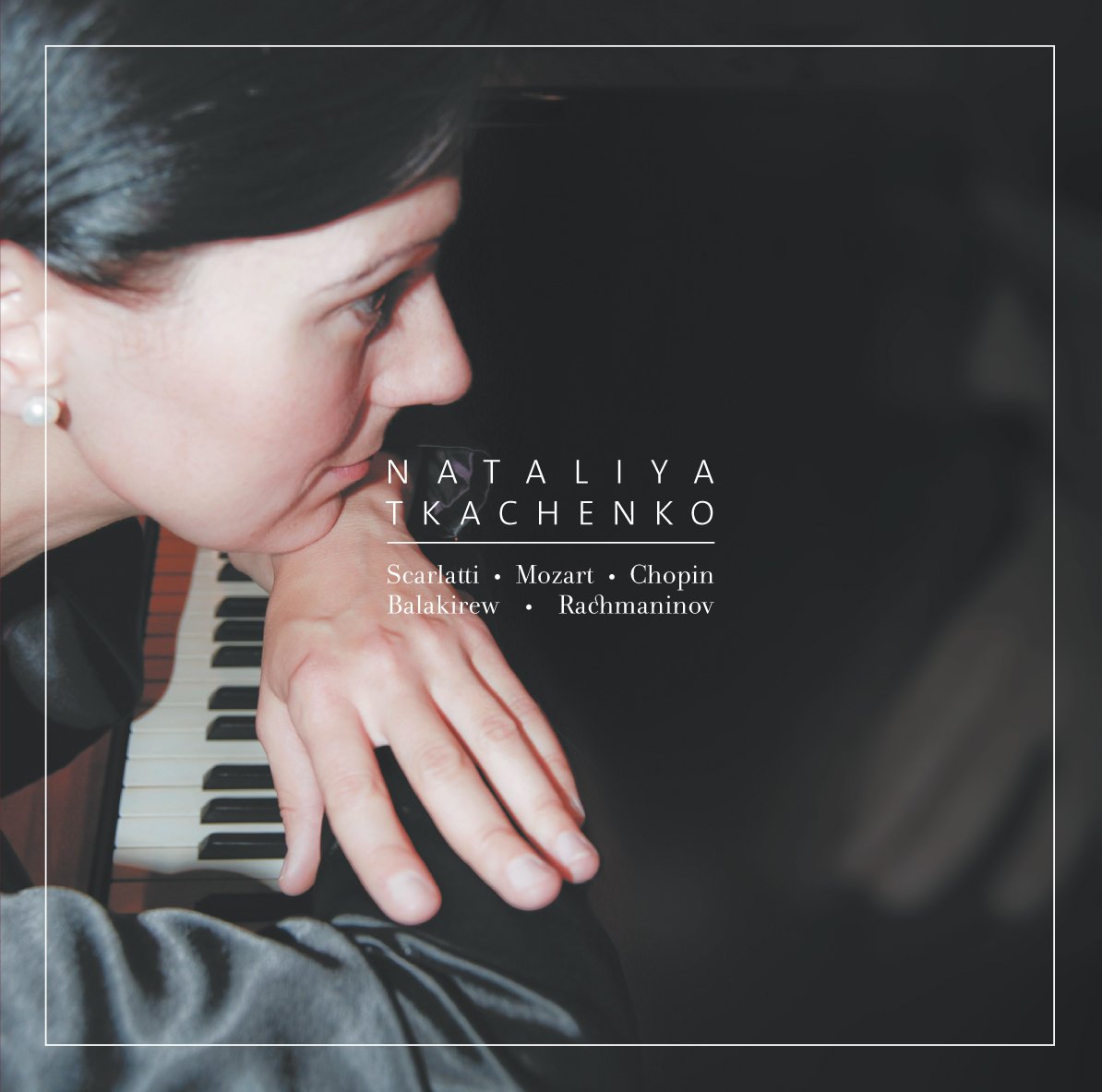 NATALIYA TKACHENKO: Scarlatti - Mozart - Chopin - Balakirew - Rachmaninov Classical