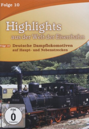 Highlights aus der Welt der Eisenbahn - Folge 10: Deutsche Dampflokomotiven auf Haupt- und Nebenstrecken Movies