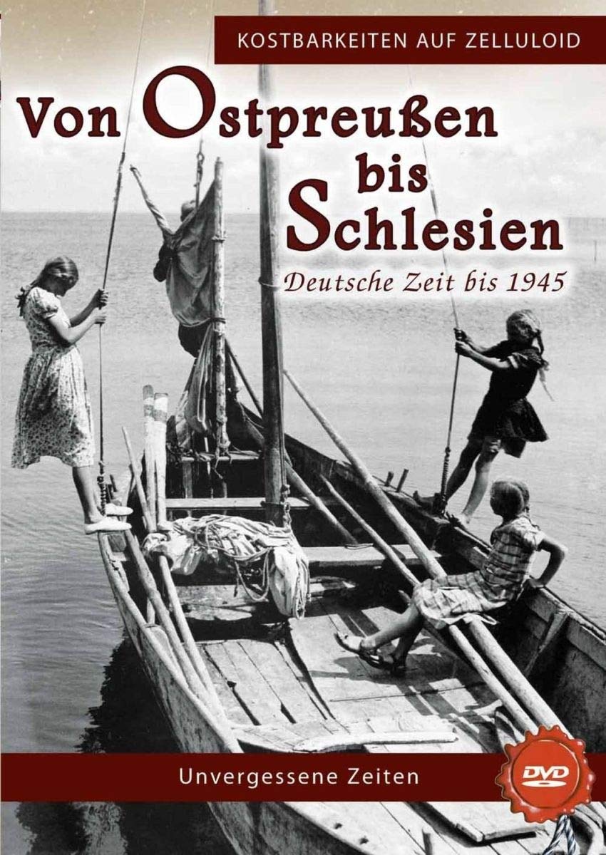 Von Ostpreußen bis Schlesien - Deutsche Zeit bis 1945 - Kostbarkeiten auf Zelluloid Movies
