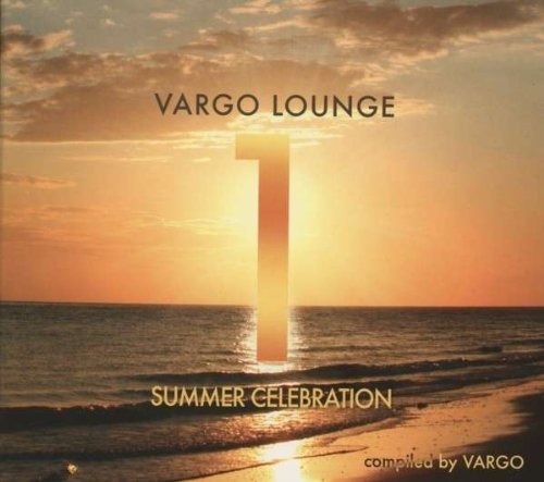 Vargo Lounge-Summer Celebration 1 Dance & Electronic